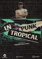 UN PUNK TROPICAL