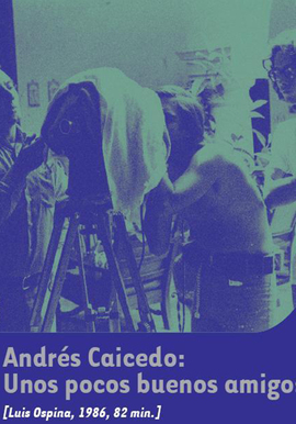 ANDRÉS CAICEDO: UNOS POCOS BUENOS AMIGOS